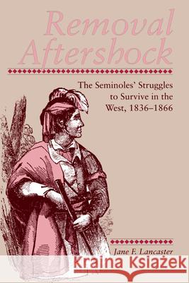 Removal Aftershock: Seminoles Struggles Survive West