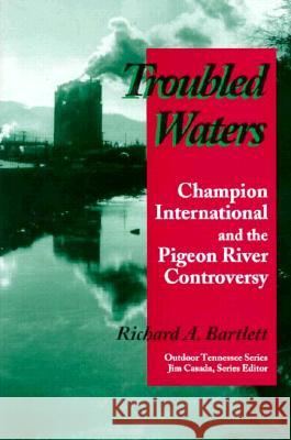 Troubled Waters: Champion International and the Pigeon River Controversy