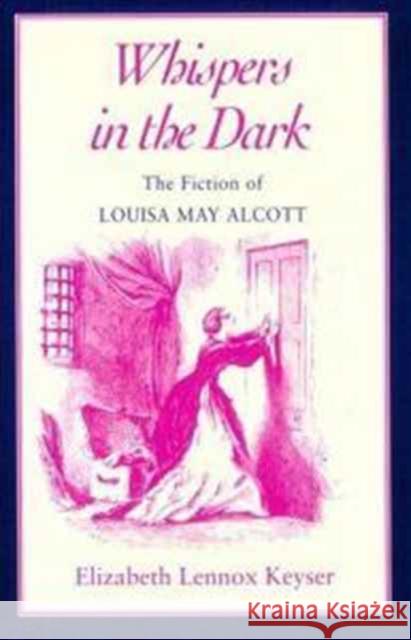 Whispers in the Dark: Fiction Louisa May Alcott