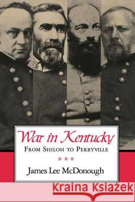 War in Kentucky: Shiloh Perryville