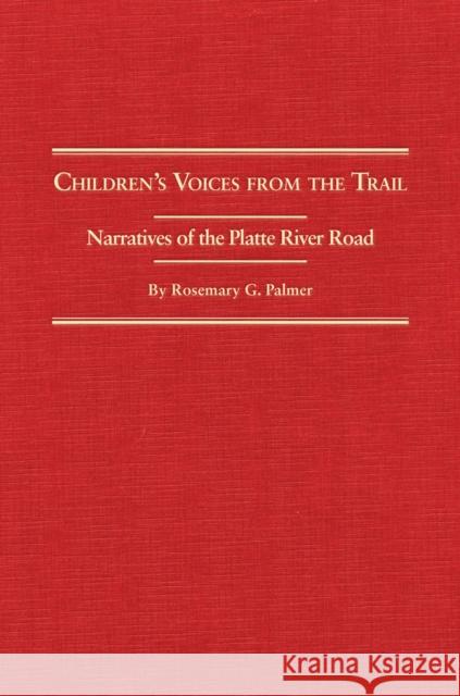 Children's Voices from the Trail: Narratives of the Platte River Road