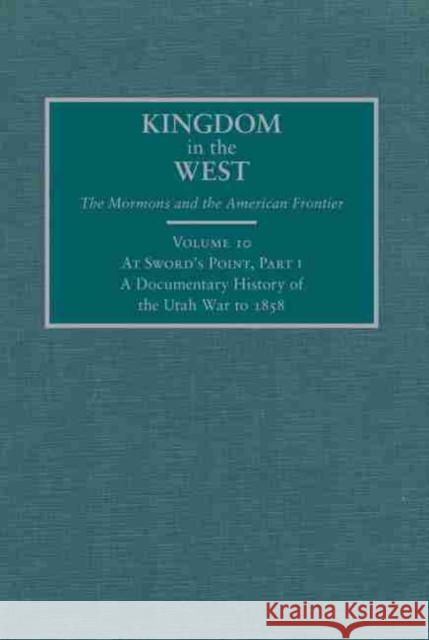 At Sword's Point, Part I: A Documentary History of the Utah War to 1858