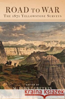 Road to War, Volume 36: The 1871 Yellowstone Surveys