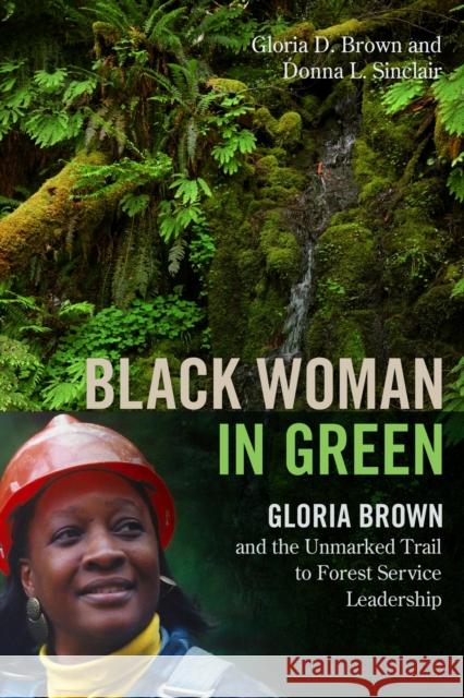 Black Woman in Green: Gloria Brown and the Unmarked Trail to Forest Service Leadership