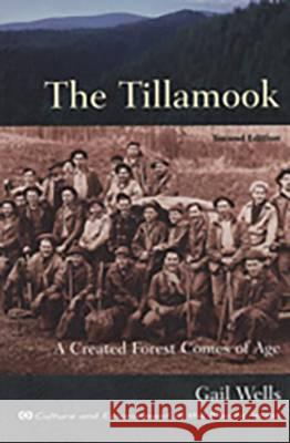 The Tillamook: A Created Forest Comes of Age: Second Edition