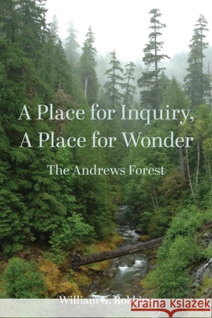 A Place for Inquiry, a Place for Wonder: The Andrews Forest