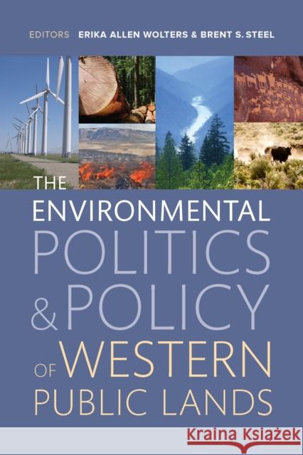 The Environmental Politics and Policy of Western Public Lands