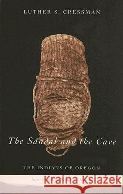 The Sandal and the Cave: The Indians of Oregon