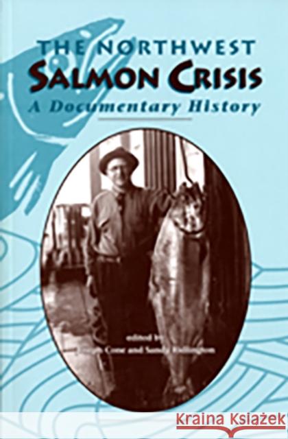 The Northwest Salmon Crisis: A Documentary History