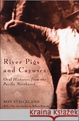 River Pigs & Cayuses: Oral Histories from the Pacific Northwest
