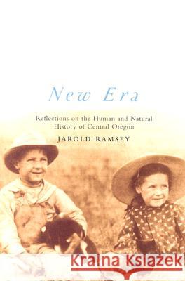 New Era: Reflections on the Human and Natural History of Central Oregon