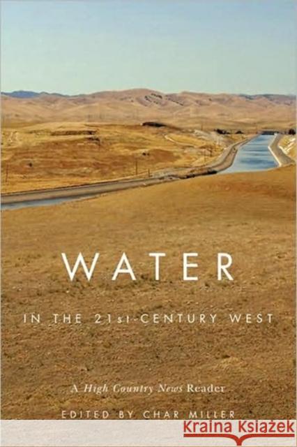 Water in the 21st-Century West: A High Country News Reader