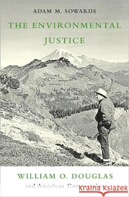 The Environmental Justice: William O. Douglass and American Conservation