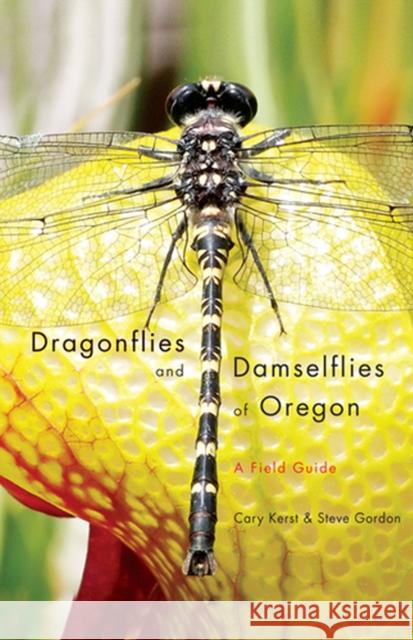 Dragonflies and Damselflies of Oregon: A Field Guide