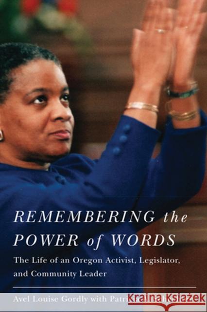 Remembering the Power of Words: The Life of an Oregon Activist, Legislator, and Community Leader