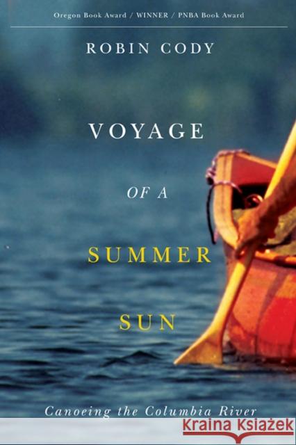 Voyage of a Summer Sun: Canoeing the Columbia River