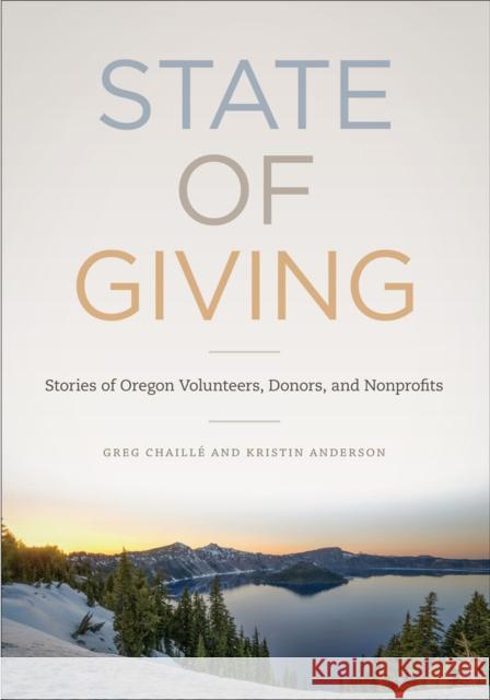 State of Giving: Stories of Oregon Nonprofits, Donors, and Volunteers