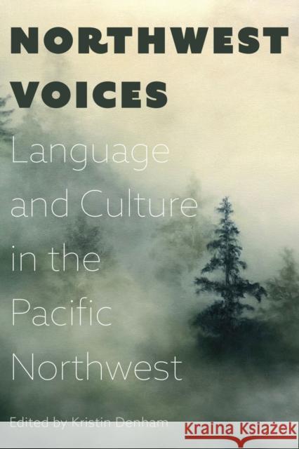 Northwest Voices: Language and Culture in the Pacific Northwest