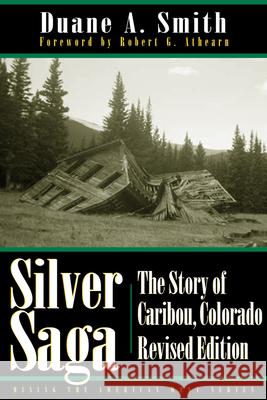 Silver Saga: The Story of Caribou, Colorado, Revised Edition