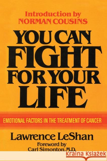 You Can Fight For Your Life: Emotional Factors in the Treatment of Cancer