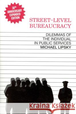 Street Level Bureaucracy: Dilemmas of the Individual in Public Service