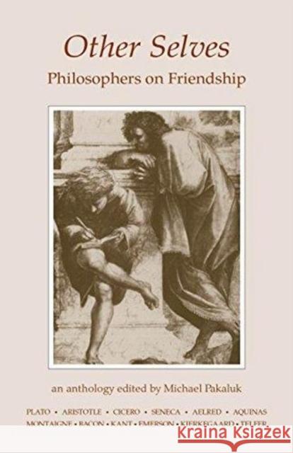 Other Selves : Philosophers on Friendship