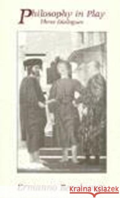 Philosophy in Play : Three Dialogues