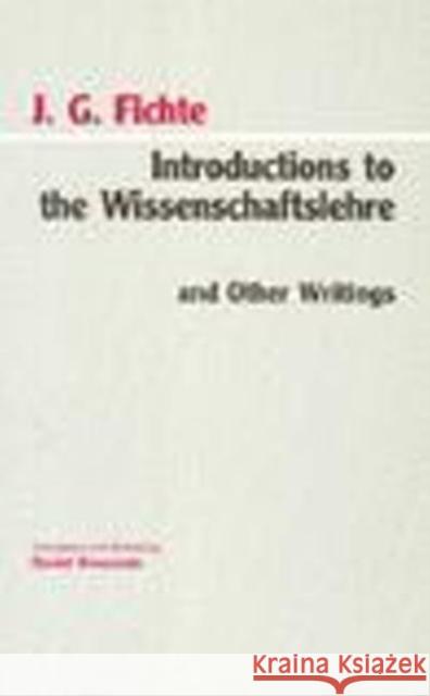 Introductions to the Wissenschaftslehre and Other Writings (1797-1800)