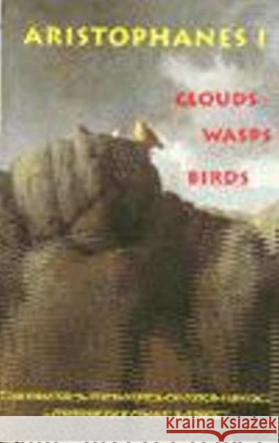Aristophanes 1: Clouds, Wasps, Birds