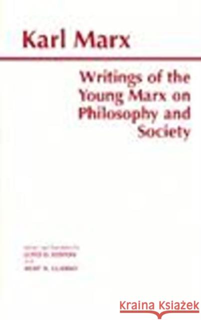 Writings of the Young Marx on Philosophy and Society