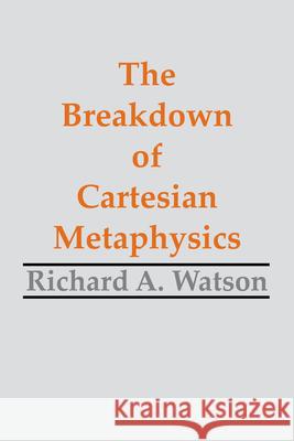 The Breakdown of Cartesian Metaphysics