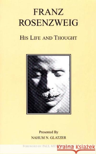 Franz Rosenzweig : His Life and Thought
