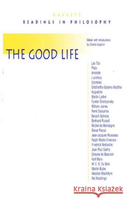 The Good Life: Hackett Readings in Philosophy