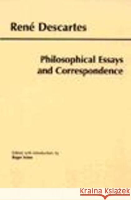 Descartes: Philosophical Essays and Correspondence