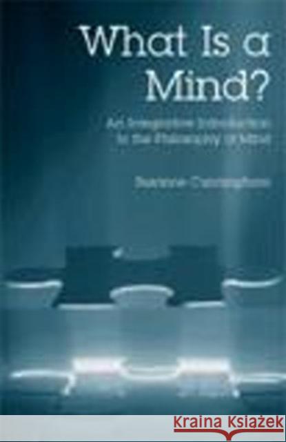 What Is a Mind?: An Integrative Introduction to the Philosophy of Mind