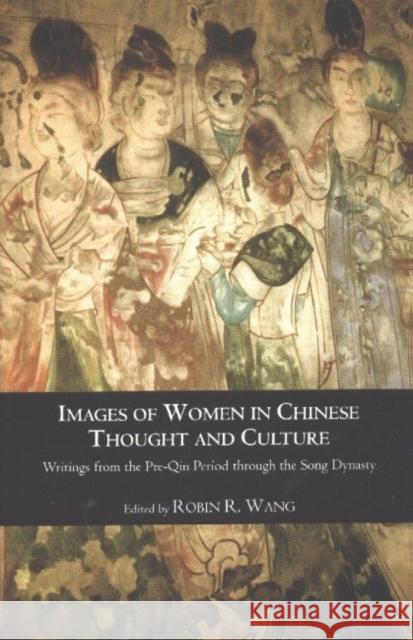 Images of Women in Chinese Thought and Culture: Writings from the Pre-Qin Period through the Song Dynasty