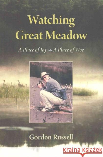 Watching Great Meadow: A Place of Joy, a Place of Woe