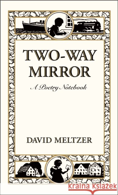 Two-Way Mirror: A Poetry Notebook