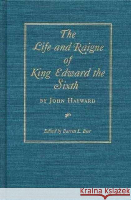 The Life and Raigne of King Edward the Sixth