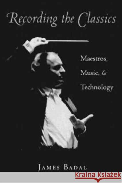 Recording the Classics: Maestros, Music, and Technology
