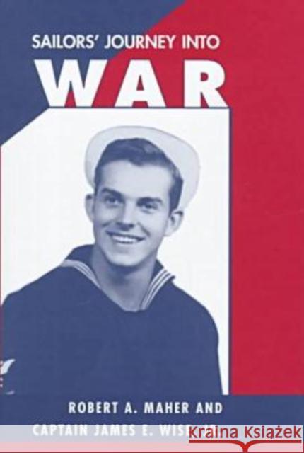 Sailors' Journey Into War: Captain James E. Wise, Jr.