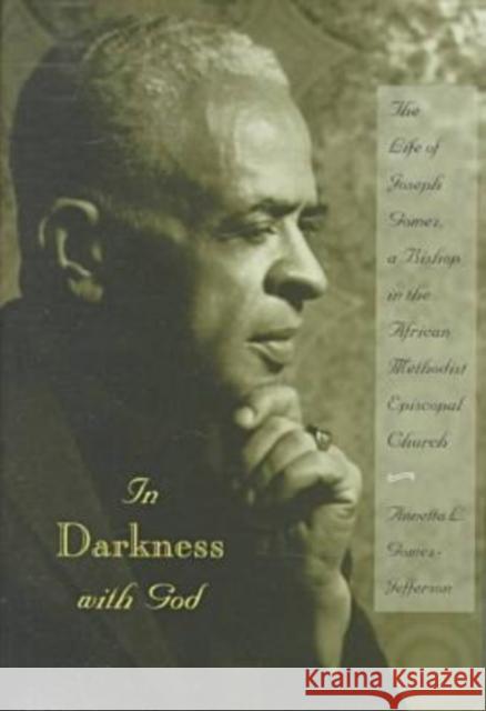 In Darkness with God: The Life of Joseph Gomez, a Bishop in the African Methodist Episcopal Church