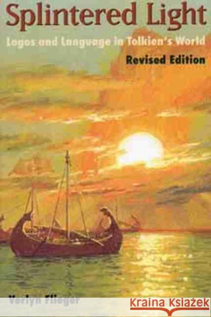 Splintered Light: Logos and Language in Tolkien's World