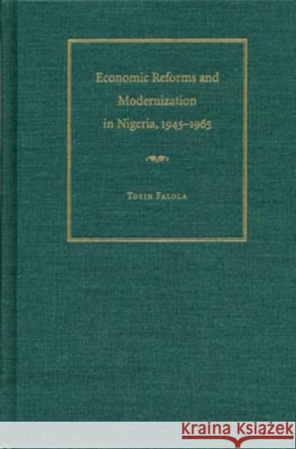 Economic Reforms and Modernization in Nigeria, 1945-1965