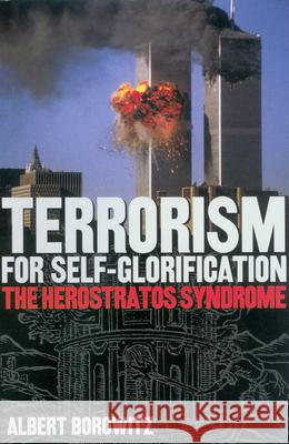 Terrorism for Self-Glorification: The Herosratos Syndrome