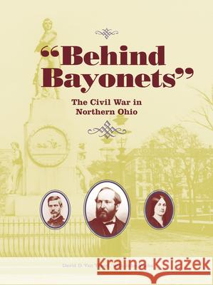 Behind Bayonets: The Civil War in Northern Ohio