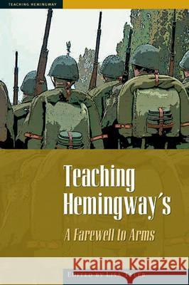 Teaching Hemingway's: A Farewell to Arms
