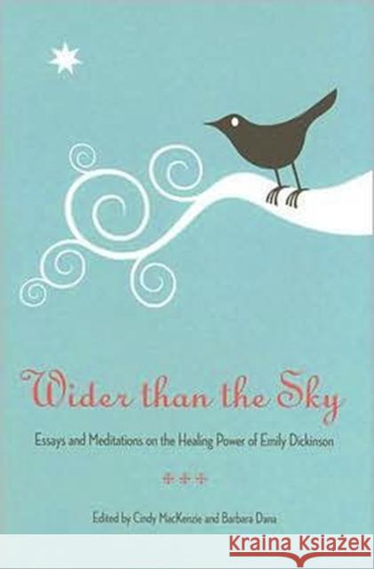 Wider Than the Sky: Essays and Meditations on the Healing Power of Emily Dickinson