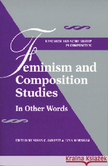 Feminism and Composition Studies: In Other Words