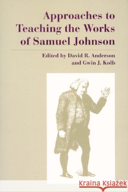 Approaches to Teaching the Works of Samuel Johnson